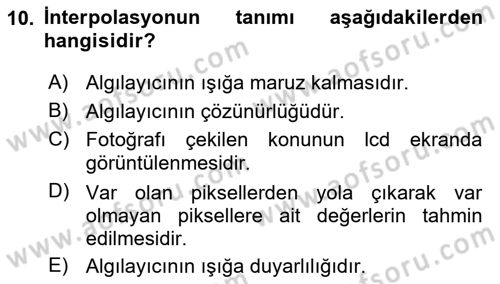 Sayısal Fotoğrafa Giriş Dersi 2018 - 2019 Yılı Yaz Okulu Sınav Soruları 10. Soru