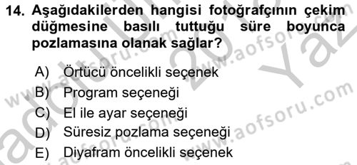 Sayısal Fotoğrafa Giriş Dersi 2018 - 2019 Yılı Yaz Okulu Sınav Soruları 14. Soru