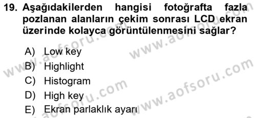 Sayısal Fotoğrafa Giriş Dersi 2018 - 2019 Yılı Yaz Okulu Sınav Soruları 19. Soru