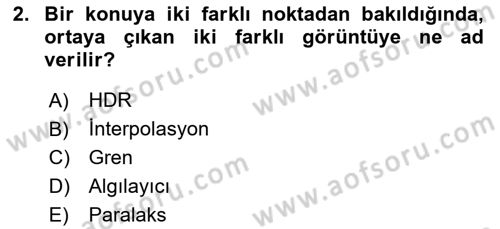 Sayısal Fotoğrafa Giriş Dersi 2018 - 2019 Yılı Yaz Okulu Sınav Soruları 2. Soru