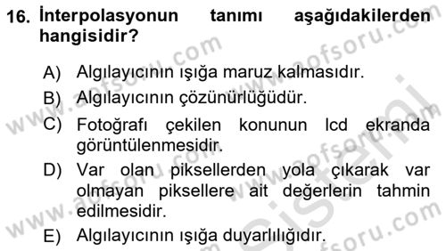 Sayısal Fotoğrafa Giriş Dersi 2021 - 2022 Yılı (Vize) Ara Sınav Soruları 16. Soru