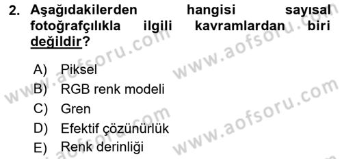 Sayısal Fotoğrafa Giriş Dersi 2021 - 2022 Yılı (Vize) Ara Sınav Soruları 2. Soru