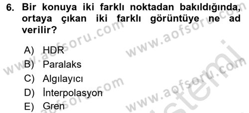 Sayısal Fotoğrafa Giriş Dersi 2021 - 2022 Yılı (Vize) Ara Sınav Soruları 6. Soru