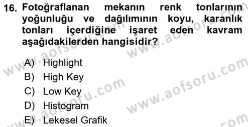 Sayısal Fotoğrafa Giriş Dersi 2021 - 2022 Yılı (Final) Dönem Sonu Sınav Soruları 16. Soru