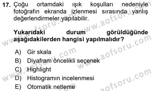 Sayısal Fotoğrafa Giriş Dersi 2021 - 2022 Yılı (Final) Dönem Sonu Sınav Soruları 17. Soru