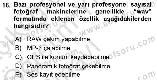 Sayısal Fotoğrafa Giriş Dersi 2021 - 2022 Yılı Yaz Okulu Sınav Soruları 18. Soru