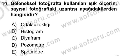 Sayısal Fotoğrafa Giriş Dersi 2021 - 2022 Yılı Yaz Okulu Sınav Soruları 19. Soru