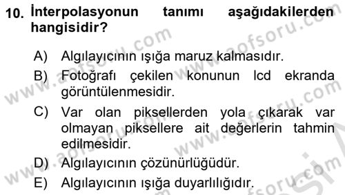 Sayısal Fotoğrafa Giriş Dersi 2022 - 2023 Yılı Yaz Okulu Sınav Soruları 10. Soru