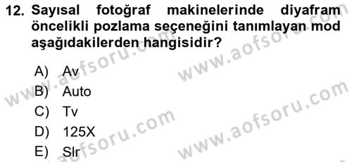 Sayısal Fotoğrafa Giriş Dersi 2022 - 2023 Yılı Yaz Okulu Sınav Soruları 12. Soru