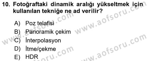 Sayısal Fotoğrafa Giriş Dersi 2023 - 2024 Yılı (Vize) Ara Sınav Soruları 10. Soru