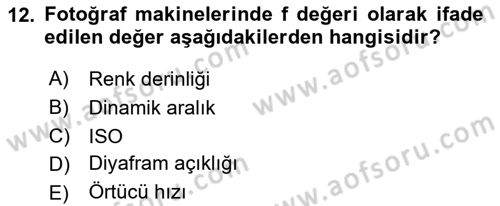 Sayısal Fotoğrafa Giriş Dersi 2023 - 2024 Yılı (Vize) Ara Sınav Soruları 12. Soru