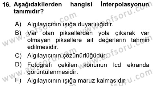Sayısal Fotoğrafa Giriş Dersi 2023 - 2024 Yılı (Vize) Ara Sınav Soruları 16. Soru