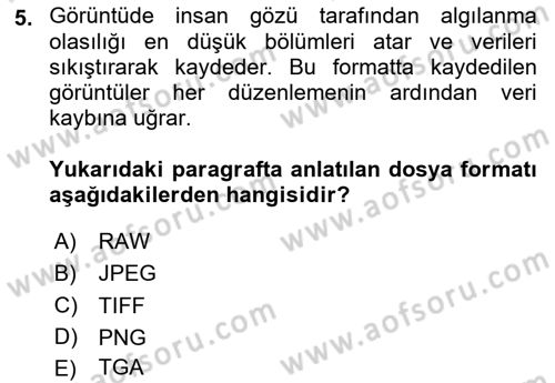 Sayısal Fotoğrafa Giriş Dersi 2023 - 2024 Yılı (Vize) Ara Sınav Soruları 5. Soru