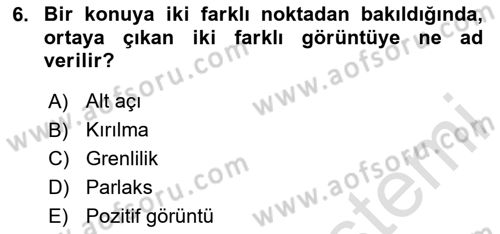 Sayısal Fotoğrafa Giriş Dersi 2023 - 2024 Yılı (Vize) Ara Sınav Soruları 6. Soru