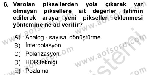 Sayısal Fotoğrafa Giriş Dersi 2023 - 2024 Yılı Yaz Okulu Sınav Soruları 6. Soru