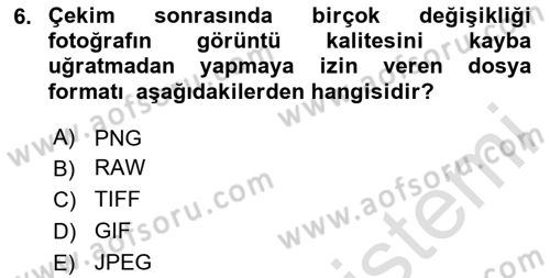 Sayısal Fotoğrafa Giriş Dersi 2024 - 2025 Yılı (Vize) Ara Sınav Soruları 6. Soru