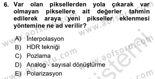 Sayısal Fotoğrafa Giriş Dersi 2024 - 2025 Yılı (Final) Dönem Sonu Sınav Soruları 6. Soru