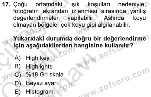 Sayısal Fotoğrafa Giriş Dersi 2024 - 2025 Yılı Yaz Okulu Sınav Soruları 17. Soru