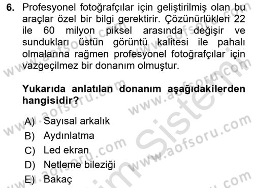 Sayısal Fotoğrafa Giriş Dersi 2024 - 2025 Yılı Yaz Okulu Sınav Soruları 6. Soru