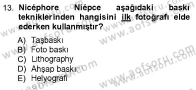 Fotoğraf Kültürü Dersi 2012 - 2013 Yılı (Vize) Ara Sınav Soruları 13. Soru