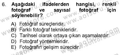Fotoğraf Kültürü Dersi Ara Sınavı Deneme Sınav Soruları 6. Soru