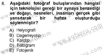 Fotoğraf Kültürü Dersi Ara Sınavı Deneme Sınav Soruları 8. Soru