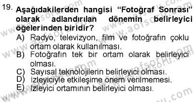 Fotoğraf Kültürü Dersi 2012 - 2013 Yılı (Final) Dönem Sonu Sınav Soruları 19. Soru