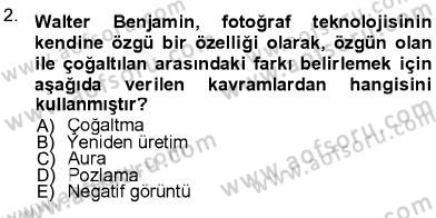 Fotoğraf Kültürü Dersi 2012 - 2013 Yılı (Final) Dönem Sonu Sınav Soruları 2. Soru