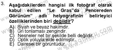 Fotoğraf Kültürü Dersi 2012 - 2013 Yılı (Final) Dönem Sonu Sınav Soruları 3. Soru
