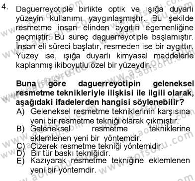 Fotoğraf Kültürü Dersi 2012 - 2013 Yılı (Final) Dönem Sonu Sınav Soruları 4. Soru