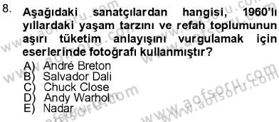 Fotoğraf Kültürü Dersi 2012 - 2013 Yılı (Final) Dönem Sonu Sınav Soruları 8. Soru