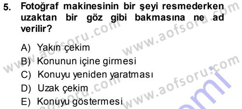 Fotoğraf Kültürü Dersi Ara Sınavı Deneme Sınav Soruları 5. Soru