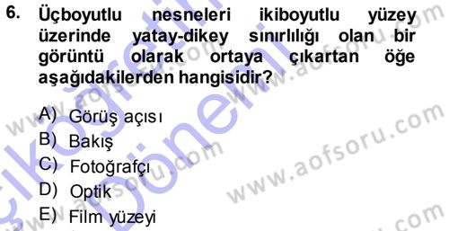 Fotoğraf Kültürü Dersi 2013 - 2014 Yılı (Vize) Ara Sınav Soruları 6. Soru
