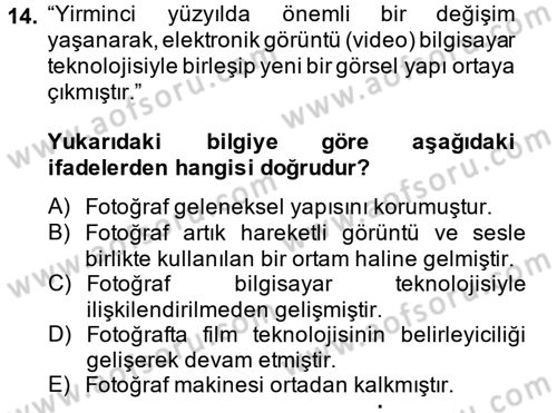 Fotoğraf Kültürü Dersi 2013 - 2014 Yılı (Final) Dönem Sonu Sınav Soruları 14. Soru