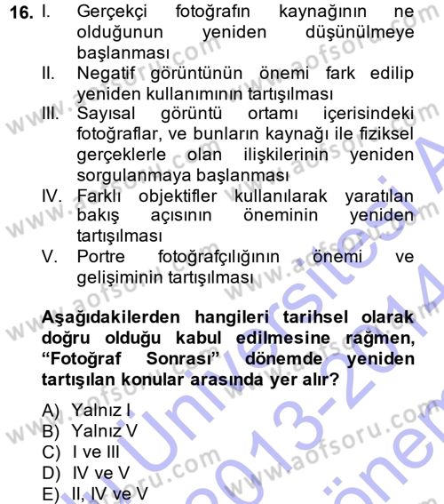 Fotoğraf Kültürü Dersi 2013 - 2014 Yılı (Final) Dönem Sonu Sınav Soruları 16. Soru