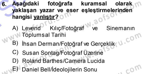 Fotoğraf Kültürü Dersi 2013 - 2014 Yılı (Final) Dönem Sonu Sınav Soruları 6. Soru