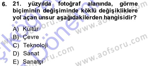 Fotoğraf Kültürü Dersi Ara Sınavı Deneme Sınav Soruları 6. Soru