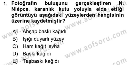 Fotoğraf Kültürü Dersi 2016 - 2017 Yılı (Final) Dönem Sonu Sınav Soruları 1. Soru