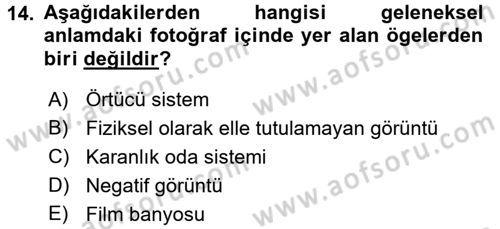 Fotoğraf Kültürü Dersi 2016 - 2017 Yılı (Final) Dönem Sonu Sınav Soruları 14. Soru