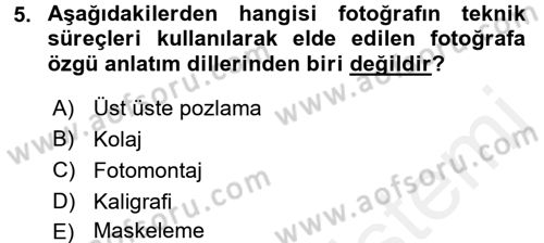 Fotoğraf Kültürü Dersi 2016 - 2017 Yılı (Final) Dönem Sonu Sınav Soruları 5. Soru
