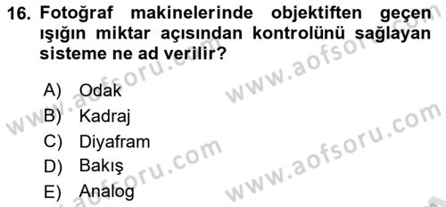 Fotoğraf Kültürü Dersi 2022 - 2023 Yılı (Final) Dönem Sonu Sınav Soruları 16. Soru