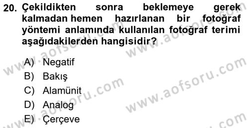 Fotoğraf Kültürü Dersi 2022 - 2023 Yılı (Final) Dönem Sonu Sınav Soruları 20. Soru