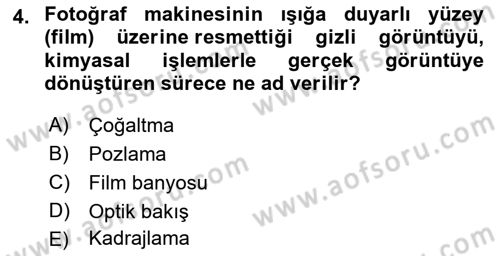 Fotoğraf Kültürü Dersi 2022 - 2023 Yılı Yaz Okulu Sınav Soruları 4. Soru