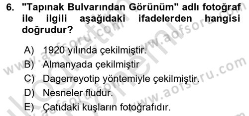 Fotoğraf Kültürü Dersi 2023 - 2024 Yılı (Vize) Ara Sınav Soruları 6. Soru