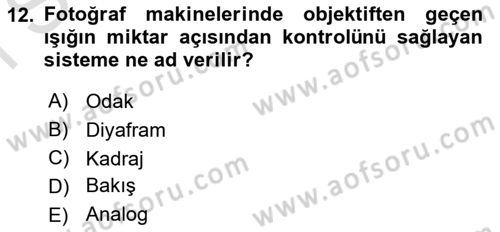 Fotoğraf Kültürü Dersi 2023 - 2024 Yılı (Final) Dönem Sonu Sınav Soruları 12. Soru