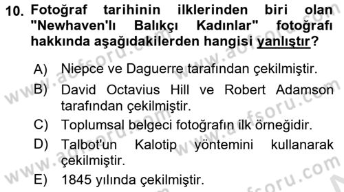 Fotoğraf Kültürü Dersi 2024 - 2025 Yılı (Vize) Ara Sınav Soruları 10. Soru