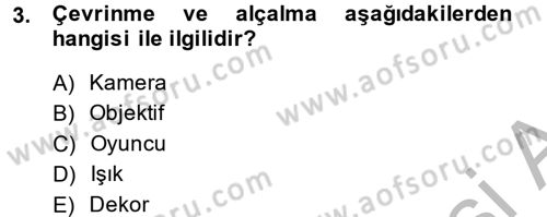 Film ve Video Kültürü Dersi 2013 - 2014 Yılı (Vize) Ara Sınav Soruları 3. Soru