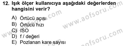 Film ve Video Yapımı Dersi 2012 - 2013 Yılı (Vize) Ara Sınav Soruları 12. Soru