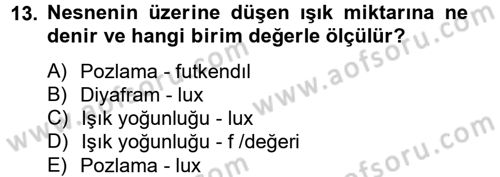 Film ve Video Yapımı Dersi 2012 - 2013 Yılı (Vize) Ara Sınav Soruları 13. Soru