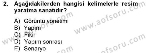 Film ve Video Yapımı Dersi 2012 - 2013 Yılı (Vize) Ara Sınav Soruları 2. Soru